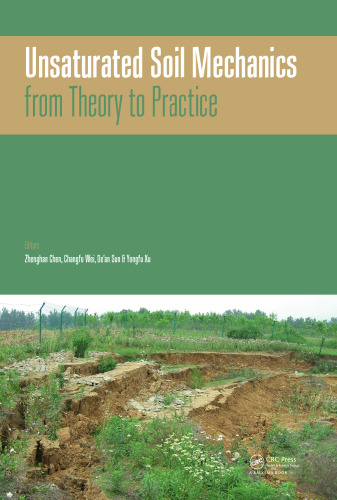 Unsaturated Soil Mechanics - from Theory to Practice: Proceedings of the 6th Asia Pacific Conference on Unsaturated Soils