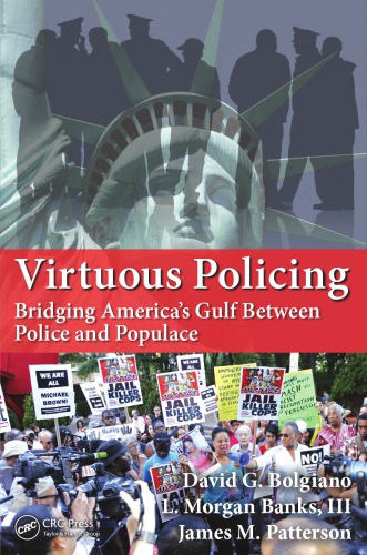 Virtuous Policing : Bridging America's Gulf Between Police and Populace