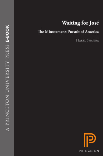 Waiting for José : the Minutemen's pursuit of America