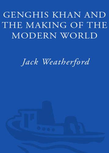 Genghis Khan & the Making of the Modern World