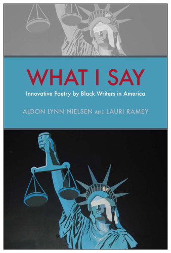 What I say : innovative poetry by black writers in America