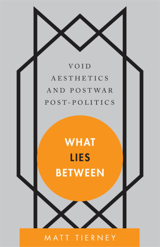 What lies between : void aesthetics and postwar post-politics
