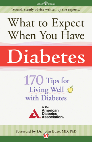 What to expect when you have diabetes : 170 tips for living well with diabetes