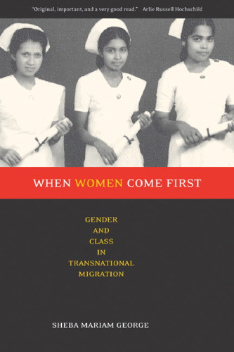 When women come first : gender and class in transnational migration