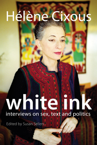 White ink : interviews on sex, text and politics