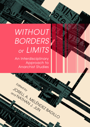 Without borders or limits : an interdisciplinary approach to anarchist studies