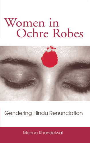 Women in ochre robes : gendering Hindu renunciation