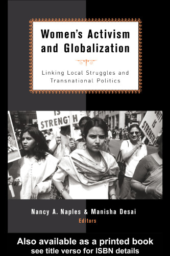 Women's activism and globalization : linking local struggles and global politics