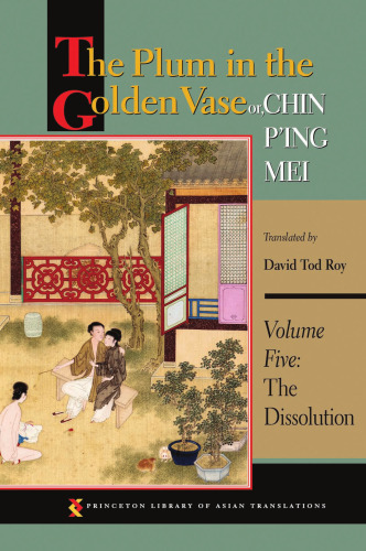 The Plum in the Golden Vase, Or, Chin P`ing Mei: Volume 5: The Dissolution