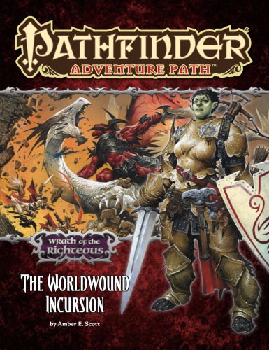 Pathfinder Adventure Path #73: The Worldwound Incursion (Wrath of the Righteous 1 of 6)