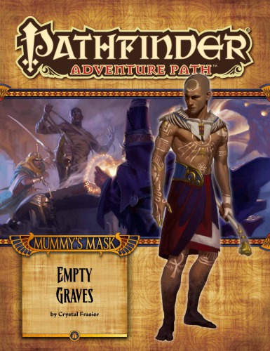 Pathfinder Adventure Path #80: Empty Graves (Mummy’s Mask 2 of 6)