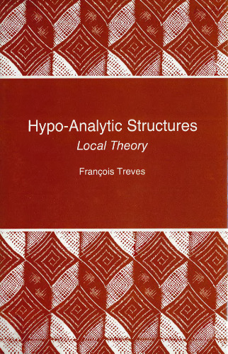 Hypo-Analytic Structures: Local Theory