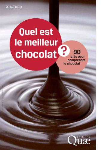 Quel est le meilleur chocolat ? : 90 clés pour comprendre le chocolat