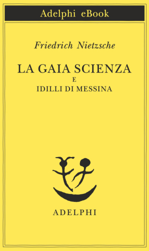 La gaia scienza e Idilli di Messina