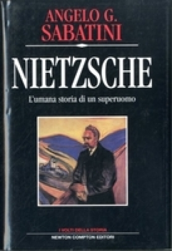 Nietzsche. L'umana storia di un superuomo