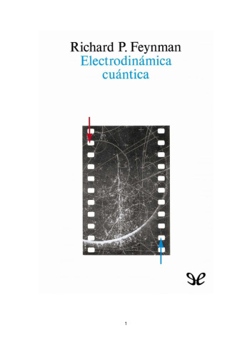 Electrodinámica cuántica / QED: La extraña teoría de la luz y la materia