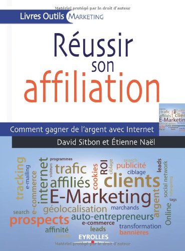 Réussir son affiliation : Comment gagner de l'argent avec Internet