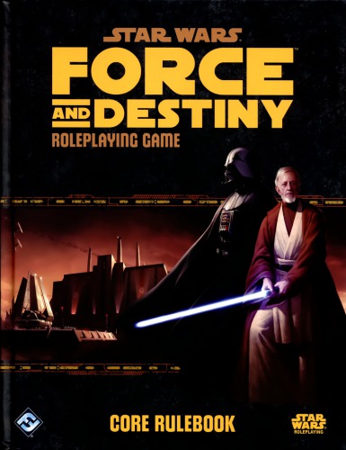 Star Wars: Force and Destiny - Core Rulebook