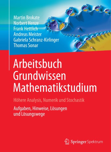 Arbeitsbuch Grundwissen Mathematikstudium - Höhere Analysis, Numerik und Stochastik: Aufgaben, Hinweise, Lösungen und Lösungswege