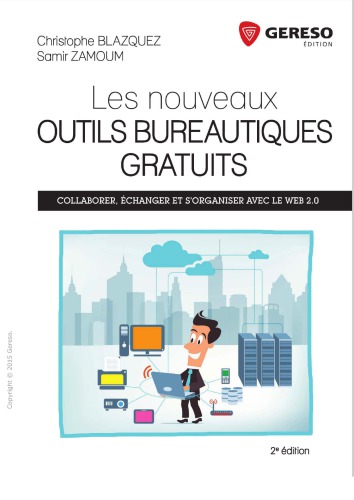 Les nouveaux outils bureautiques gratuits : Collaborer, échanger et s'organiser avec le web 2.0