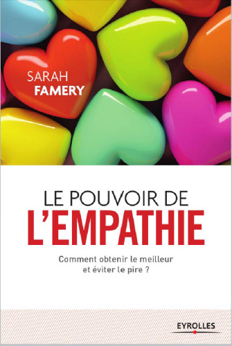 Le pouvoir de l'empathie : Comment obtenir le meilleur et éviter le pire ?