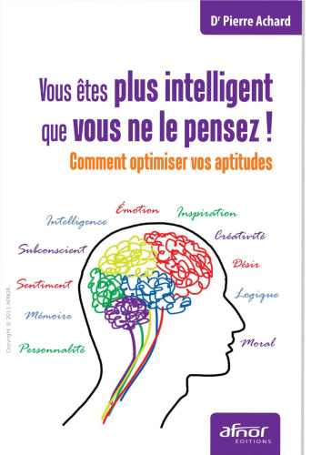 Vous êtes plus intelligent que vous ne le pensez ! Comment optimiser vos aptitudes