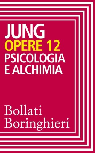 Opere. Psicologia e alchimia
