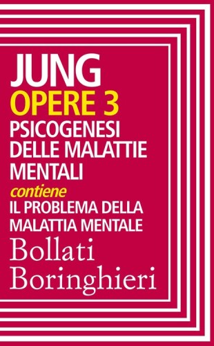 Opere. Psicogenesi delle malattie mentali