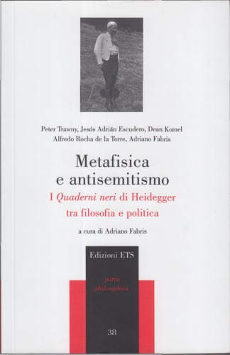 Metafisica e antisemitismo. I «Quaderni neri» di Heidegger tra filosofia e politica