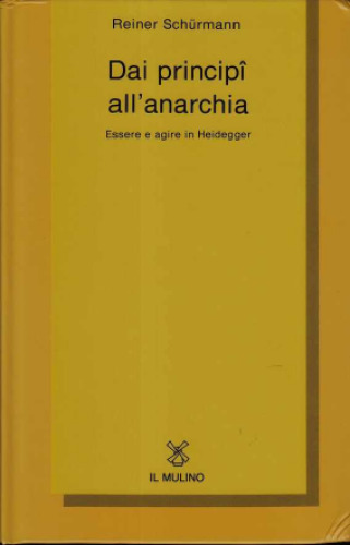 Dai principî all'anarchia. Essere e agire in Heidegger