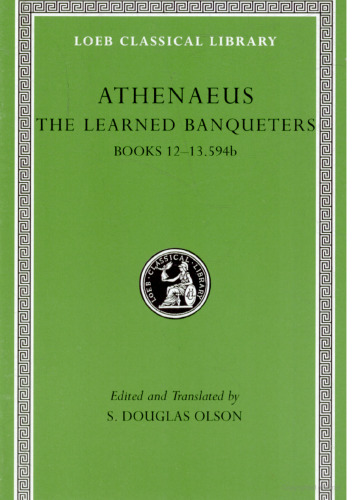 Athenaeus: The Learned Banqueters (Books 12-13.594b)
