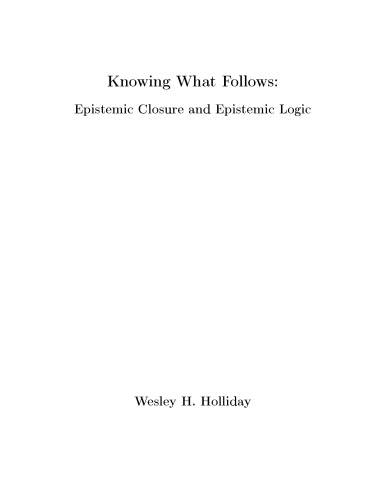 Knowing What Follows: Epistemic Closure and Epistemic Logic [PhD Thesis]