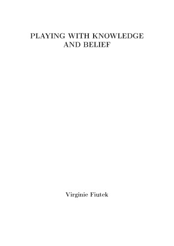 Playing with Knowledge and Belief [PhD Thesis]