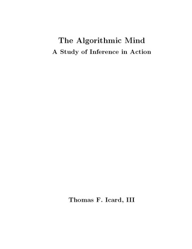 The Algorithmic Mind: A Study of Inference in Action [PhD Thesis]