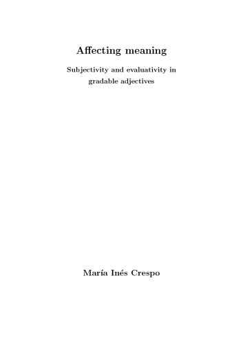 Affecting meaning: Subjectivity and evaluativity in gradable adjectives [PhD Thesis]