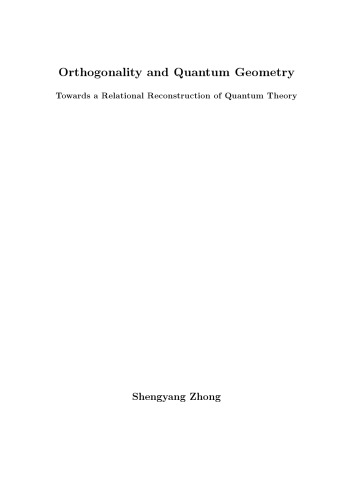 Orthogonality and Quantum Geometry: Towards a Relational Reconstruction of Quantum Theory [PhD Thesis]
