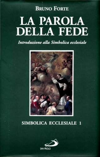Simbolica ecclesiale. La parola della fede. Introduzione alla simbolica ecclesiale