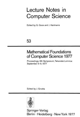 Mathematical Foundations of Computer Science 1977: Proceedings, 6th Symposium, Tatranská Lomnica September 5–9, 1977