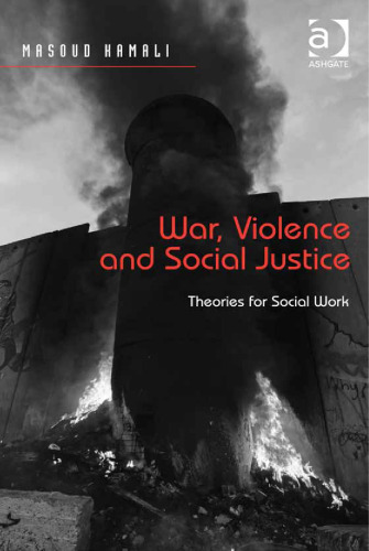 War, Violence and Social Justice: Theories for Social Work
