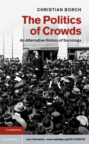 The Politics of Crowds: An Alternative History of Sociology