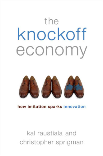 The Knockoff Economy: How Imitation Sparks Innovation