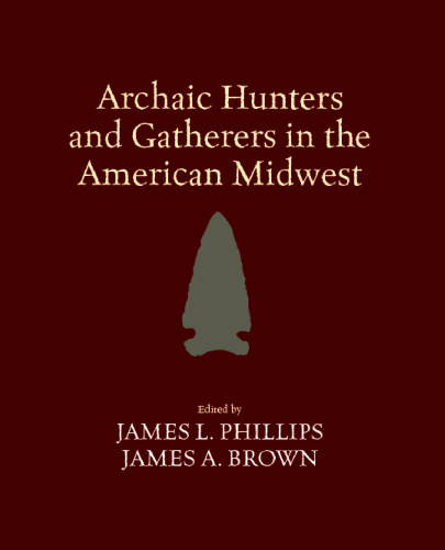 Archaic Hunters and Gatherers in the American Midwest
