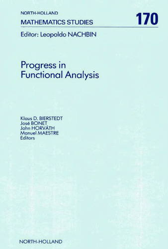 Progress in functional analysis: proceedings of the International Functional Analysis Meeting on the occasion of the 60th birthday of professor M. Valdivia, Peniscola, Spain, 22-27 October 1990