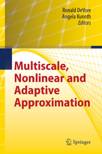 Multiscale, Nonlinear and Adaptive Approximation: Dedicated to Wolfgang Dahmen on the Occasion of his 60th Birthday