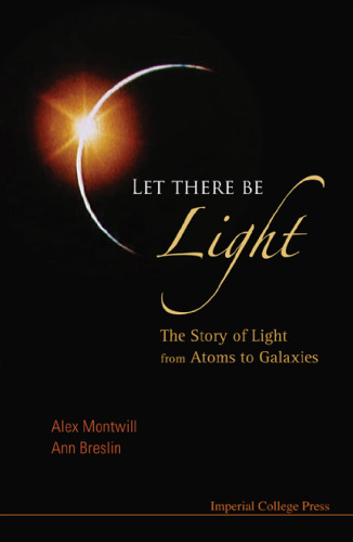 Let There Be Light: The Story of Light from Atoms to Galaxies