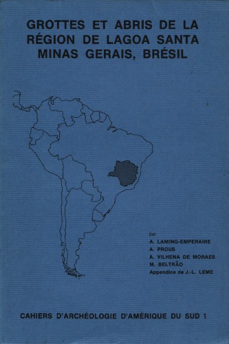 Grottes et abris de la region de Lagoa Santa, Minas Gerais, Bresil: Premier rapport de la mission archéologique franco-brésilienne de Lagoa Santa