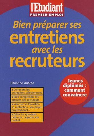 Bien préparer ses entretiens avec les recruteurs
