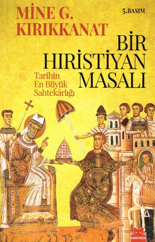 Bir Hıristiyan masalı : tarihin en büyük sahtekârlığı