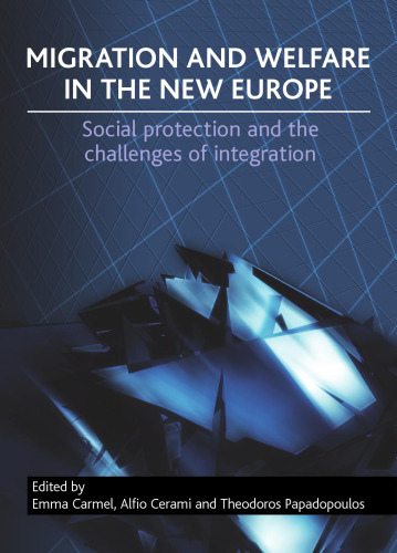Migration and welfare in the new Europe: Social protection and the challenges of integration