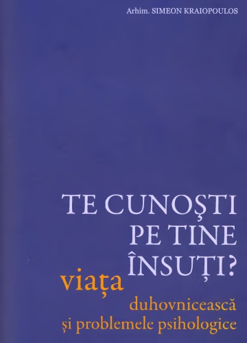 Te Cunosti pe tine insuti? Viata duhovniceasca si problemele psihologice